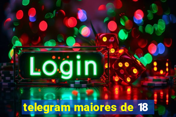 telegram maiores de 18